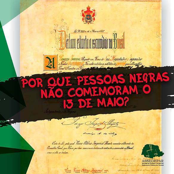 Por que pessoas negras não comemoram o 13 de maio?